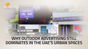 From Streets to Screens: How Outdoor Advertising Shapes UAE Life