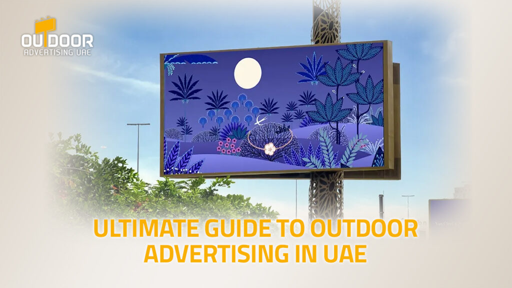 Ultimate Guide to Outdoor Advertising in UAE