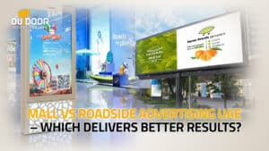 Mall vs Roadside Advertising UAE – Which Delivers Better Results?