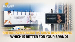 Sheikh Zayed Road vs MBZR Advertising – Which is Better for Your Brand?