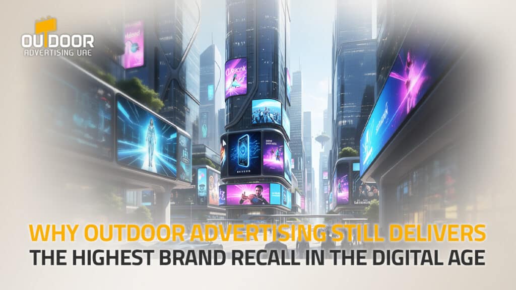 Why Outdoor Advertising Still Works in 2026 | OOH Advertising UAE