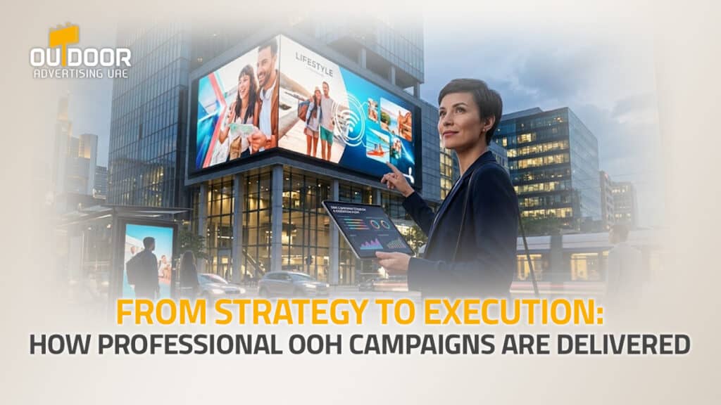 From Concept to Visibility: Delivering High-Impact OOH Campaigns