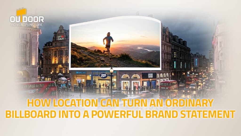 Choosing the Right Place: The Secret Behind Powerful Billboard Advertising