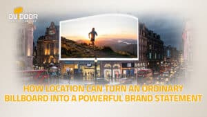 Choosing the Right Place: The Secret Behind Powerful Billboard Advertising
